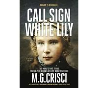Call Sign White Lily: World's First Female Fighter-Pilot Becomes Hitler's Worst Nightmare
