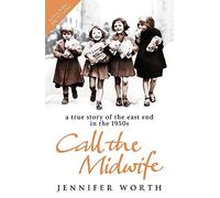 Call The Midwife: A True Story Of The East End In The 1950s by Worth, Jennifer (2008) Paperback