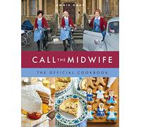 Call the Midwife: The Official Cookbook