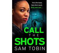 Call the Shots: a gripping, explosive, action-packed gangland crime thriller that will keep you hooked for 2022 (Manchester Underworld series)