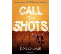 Call the Shots by Don Calame (Sep 11 2012)