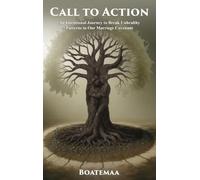 Call to Action: An Intentional Journey to Break Unhealthy Patterns in Our Marriage Covenant