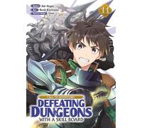 Call to Adventure! Defeating Dungeons with a Skill Board (Manga) Vol. 11
