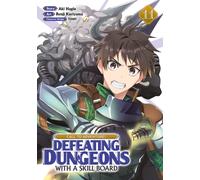 CALL TO ADVENTURE! Defeating Dungeons with a Skill Board (Manga) Vol. 11