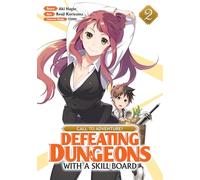 CALL TO ADVENTURE! Defeating Dungeons with a Skill Board (Manga) Vol. 2