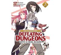 CALL TO ADVENTURE! Defeating Dungeons with a Skill Board (Manga) Vol. 3