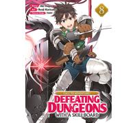 CALL TO ADVENTURE! Defeating Dungeons with a Skill Board (Manga) Vol. 8