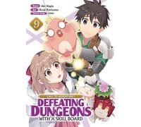 CALL TO ADVENTURE! Defeating Dungeons with a Skill Board (Manga) Vol. 9