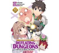 CALL TO ADVENTURE! Defeating Dungeons with a Skill Board (Manga) Vol. 9