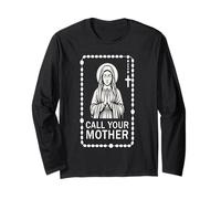 Call Your Mother Funny for Moms and Daughters Long Sleeve T-Shirt