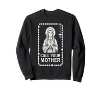 Call Your Mother Funny for Moms and Daughters Sweatshirt