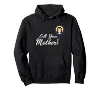 Call your mother Mary catholic design Pullover Hoodie