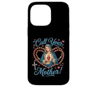 Call Your Mother. Virgin Mary with Holy Rosary Case for iPhone 14 Pro Max