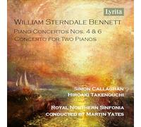Callaghan, Simon - William Sterndale Bennett: Piano Concertos Nos. 4 & 6/...