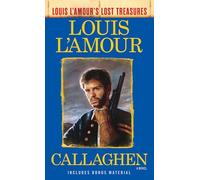 Callaghen (Louis L'Amour's Lost Treasures): A Novel