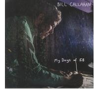 CALLAHAN, Bill - My Days Of 58 - Vinyl (gatefold 2xLP)