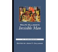 Ralph Ellison's Invisible Man: A Casebook (Casebooks in - Paperback NEW Callahan