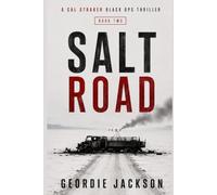 Callan 'Cal' Straker - Salt Road: The Cut - Black Ops Series (Book 2) - Ex SAS turned black ops thriller series. (Callan 'Cal' Straker - The Cut - Black Ops Series)