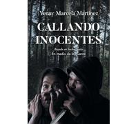Callando Inocentes: Basado en hechos reales En medio de la guerra
