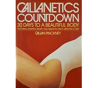 Callanetics Countdown:Thirty Days to a Beautiful Body
