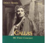 Callas, Maria - My First Concert