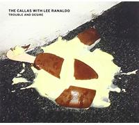 Callas - The -With Lee Ranaldo- Callas - Trouble And Desire