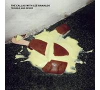 The Callas with Lee Ranaldo Trouble and Desire (Vinyl) 12" Album