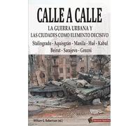 Calle a Calle: La Guerra Urbana y las ciudades como elemento decisivo