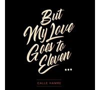 Calle Hamre - But My Love Goes To Eleven (LP) [VINYL]