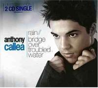 Callea, Anthony - Rain / Bridge Over Troubled...