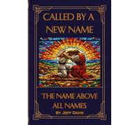 Called By A New Name: The Name Above All Names