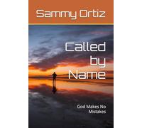 Called by Name: God Makes No Mistakes