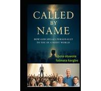 CALLED BY NAME: HOW GOD SPEAKS PERSONALLY TO YOU IN A NOISY WORLD