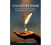 CALLED BY NAME: Who You Are, Why You're Here, and What God Expects of You (Identity & Transformation)
