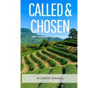 Called & Chosen: 365 Moments In God's Orchard