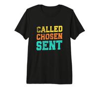 Called Chosen Sent Premium T-Shirt