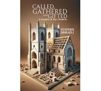 Called, Gathered and Gifted: A model of the church