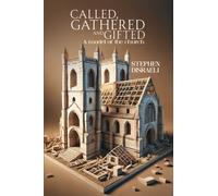 Called, Gathered and Gifted : A model of the church