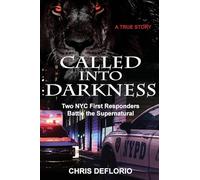 Called Into Darkness: Two NYC First Responders Battle the Supernatural