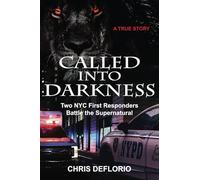 Called Into Darkness: Two NYC First Responders Battle the Supernatural (Called Into Darkness series)