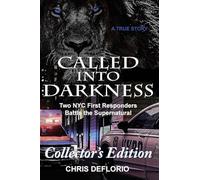 Called Into Darkness: Two NYC First Responders Battle the Supernatural (Collector's Edition)