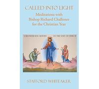Called into Light: Meditations with Bishop Richard Challoner for the Christian Year