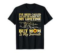 Called Lot of Names in My Lifetime But Mom is My Favorite T-Shirt