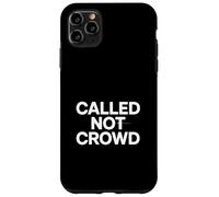 Called Not Crowd Christian Faith Identity Statement Case for iPhone 11 Pro Max