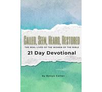 Called, Seen, Heard, Restored: Devotional: 21 Days of Scripture, Reflection, and Prayer for Women