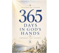 Called: The Year I Chose Holiness | 365 Days in the Hands of God: Guide to Roman Catholicism | True Stories of Catholic Faith, Miracles, and the Real ... (Catholic Books for Your Spiritual Growth)