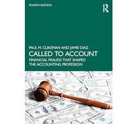 Called to Account: Financial Frauds that Shaped the Accounting Profession