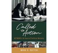 Called to Action: NETWORK's 50 Years of Political Ministry