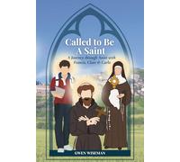 CALLED TO BE A SAINT: A Journey Through Assisi with Francis, Clare & Carlo