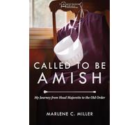 Called to be Amish My Journey from Head Majorette to Old Order: 2 (Plainspoken)